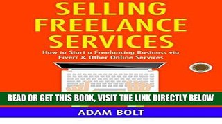 [Free Read] SELLING FREELANCE SERVICES: How to Start a Freelancing Business via Fiverr   Other
