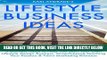 [Free Read] Lifestyle Business Ideas: 3 Business Ideas to Help You Start Your Own Lifestyle Design