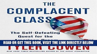 [Free Read] The Complacent Class: The Self-Defeating Quest for the American Dream Full Online