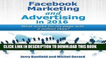 [Free Read] Facebook Marketing and Advertising in 2016: What Works for My Facebook Page with 2
