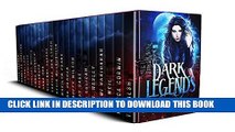 Read Now Dark Legends: A Collection of 20 full-length Urban Fantasy and Paranormal Romances