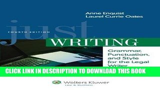 Read Now Just Writing, Grammar, Punctuation, and Style for the Legal Writer, Fourth Edition (Aspen