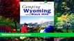 Books to Read  Camping Wyoming and the Black Hills (Regional Camping Series)  Full Ebooks Best