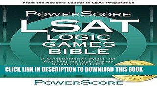 Read Now The PowerScore LSAT Logic Games Bible (Powerscore LSAT Bible) (Powerscore Test