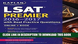 Read Now Kaplan LSAT Premier 2016-2017 with Real Practice Questions: Book + Online (Kaplan Test