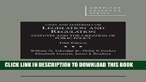 Read Now Cases and Materials on Legislation and Regulation: Statutes and the Creation of Public