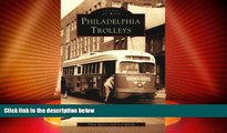 Big Deals  Philadelphia  Trolleys   (PA)    (Images  of  Rail)  Best Seller Books Best Seller