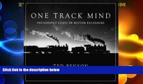 Big Deals  One Track Mind: Photographic Essays on Western Railroading (Masters of Railroad