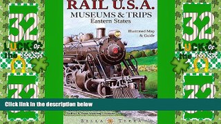 Big Deals  Rail USA Eastern States Map   Guide to 413 Train Rides, Historic Depots, Railroad