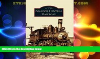 Big Deals  Amador Central Railroad (Images of Rail)  Best Seller Books Most Wanted