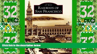Big Deals  Railways of San Francisco (CA)  (Images of Rail)  Best Seller Books Most Wanted