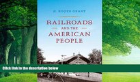 Books to Read  Railroads and the American People (Railroads Past and Present)  Full Ebooks Most