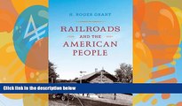 Big Deals  Railroads and the American People (Railroads Past and Present)  Full Ebooks Best Seller