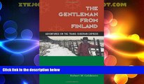 Big Deals  The Gentleman From Finland: Adventures On The Trans-siberian Express  Best Seller Books