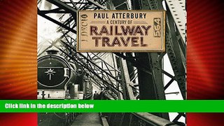 Big Deals  A Century of Railway Travel  Best Seller Books Most Wanted