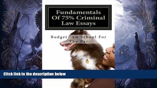FULL ONLINE  Fundamentals Of 75% Criminal  Law Essays: Write a passing Criminal Law essay even on