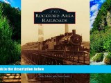 Big Deals  Rockford Area Railroads (Images of Rail)  Full Ebooks Best Seller
