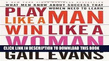 Read Now Play Like a Man, Win Like a Woman: What Men Know About Success that Women Need to Learn