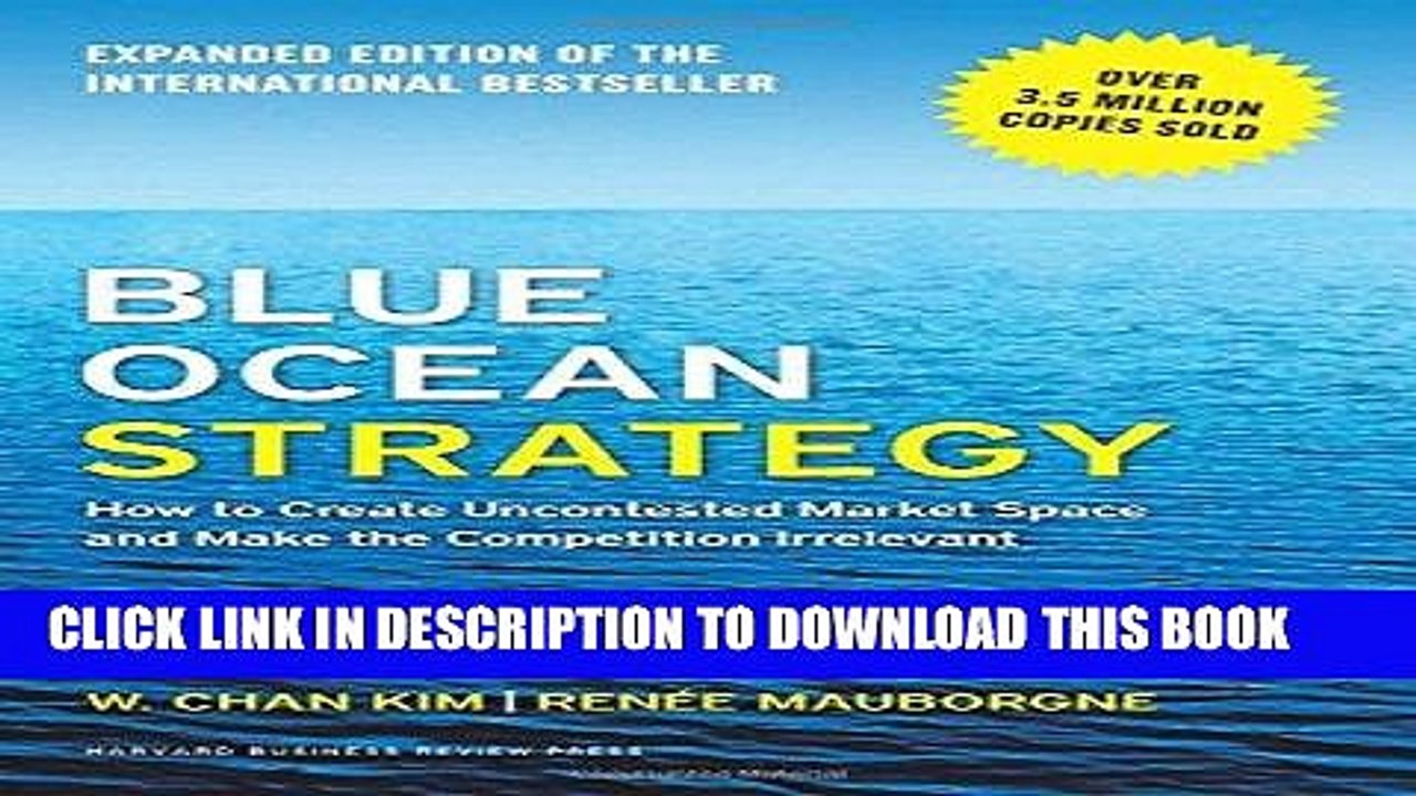 Read Now Blue Ocean Strategy, Expanded Edition: How to Create Uncontested Market Space and Make
