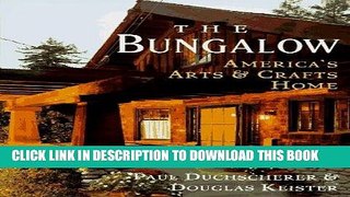 Ebook The Bungalow: America s Arts and Crafts Home Free Read