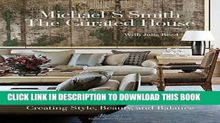 Ebook The Curated House: Creating Style, Beauty, and Balance Free Read