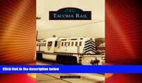 Big Deals  Tacoma Rail (Images of Rail)  Full Read Most Wanted