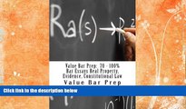 different   Value Bar Prep :70%-100% Bar Essays Real Property, Evidence, Constitutional Law.: