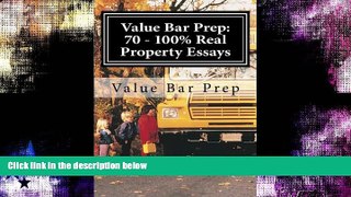 book online  Value Bar Prep:  70 - 100% Real Property Essays: BONUS MPT WORK INCLUDED!! Write a