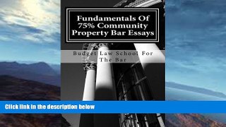 complete  Fundamentals Of 75% Community Property Bar Essays: Reliable Templates For Community