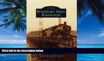 Books to Read  Rockford Area Railroads (Images of Rail)  Best Seller Books Most Wanted
