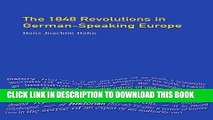 Best Seller The 1848 Revolutions in German-Speaking Europe (Themes In Modern German History) Free