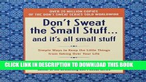 Read Now Don t Sweat the Small Stuff and It s All Small Stuff: Simple Ways to Keep the Little