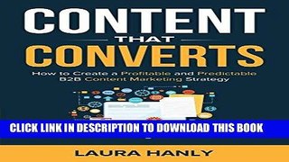 Read Now Content That Converts: How to Build a Profitable and Predictable B2B Content Marketing