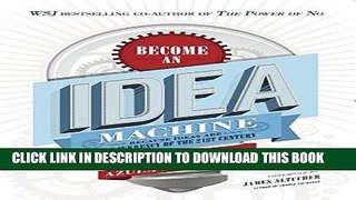 Best Seller Become An Idea Machine: Because Ideas Are The Currency Of The 21st Century Free Read