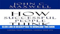 Ebook How Successful People Think: Change Your Thinking, Change Your Life Free Read