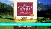 Books to Read  The Complete Civil War Road Trip Guide: More than 500 Sites from Gettysburg to