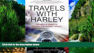 Big Deals  Travels with Harley: Journeys in Search of Personal and National Identity  Best Seller