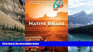 Books to Read  Native Roads: The Complete Motoring Guide to the Navajo and Hopi Nations, 3rd