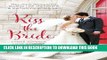 Ebook Kiss the Bride: Three Summer Love Stories (A Year of Weddings Novella) Free Read
