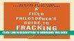 Ebook A Field Philosopher s Guide to Fracking: How One Texas Town Stood Up to Big Oil and Gas Free