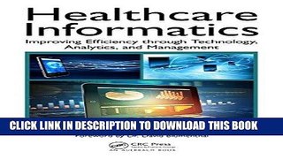 Read Now Healthcare Informatics: Improving Efficiency through Technology, Analytics, and