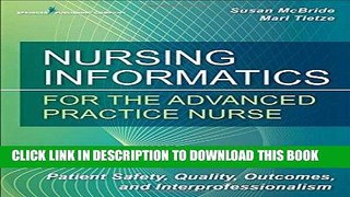 Read Now Nursing Informatics for the Advanced Practice Nurse: Patient Safety, Quality, Outcomes,