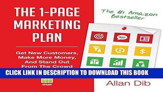 Read Now The 1-Page Marketing Plan: Get New Customers, Make More Money, And Stand Out From The