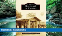 Big Deals  Route 66 in Kansas (Images of America)  Full Ebooks Best Seller