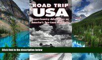 Must Have  Road Trip USA: Cross-Country Adventures on America s Two-Lane Highways (1st ed)  READ