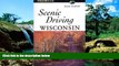 Must Have  Scenic Driving Wisconsin (Scenic Driving Series)  READ Ebook Full Ebook