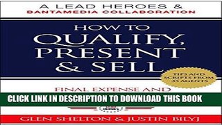 Read Now How to Qualify, Present   Sell Final Expense and Medicare Supplements to Seniors Download