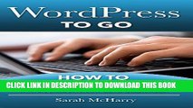 Read Now WordPress To Go - How To Build A WordPress Website On Your Own Domain, From Scratch, Even