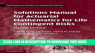 Read Now Solutions Manual for Actuarial Mathematics for Life Contingent Risks (International