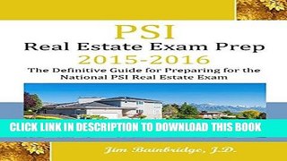 Read Now PSI Real Estate Exam Prep 2015-2016: The Definitive Guide to Preparing for the National